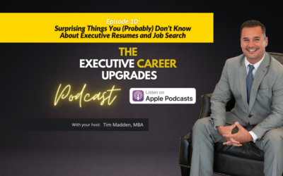 Surprising Things You (Probably) Don’t Know About Executive Resumes and Job Search