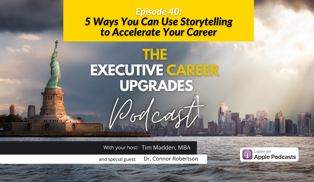 5 Ways You Can Use Storytelling To Accelerate Your Career