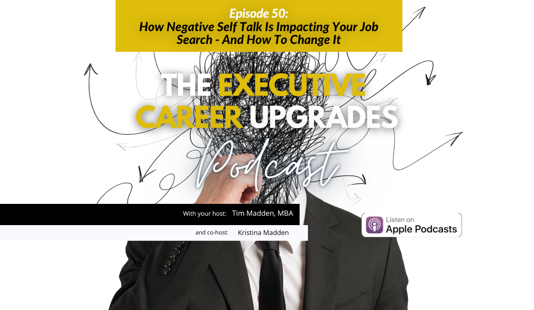 How Negative Self Talk Is Impacting Your Job Search And How To Change it