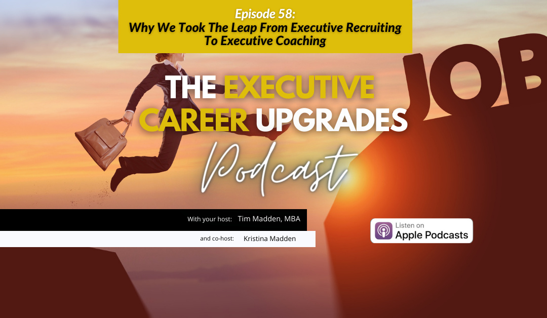 Why We Took The Leap From Exec Recruiting To Executive Coaching