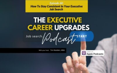 How To Stay Consistent In Your Executive Job Search