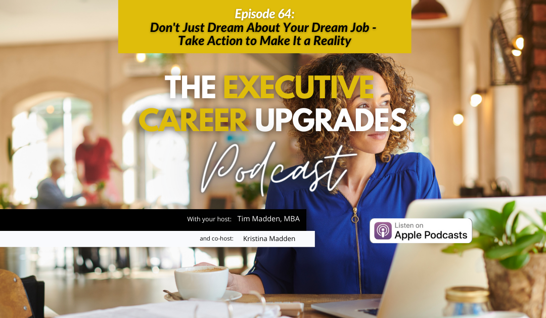 Don’t Just Dream About Your Dream Job – Take Action to Make It a Reality