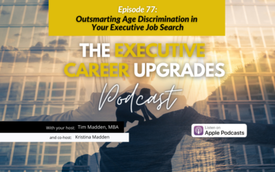 Outsmarting Age Discrimination in Your Executive Job Search