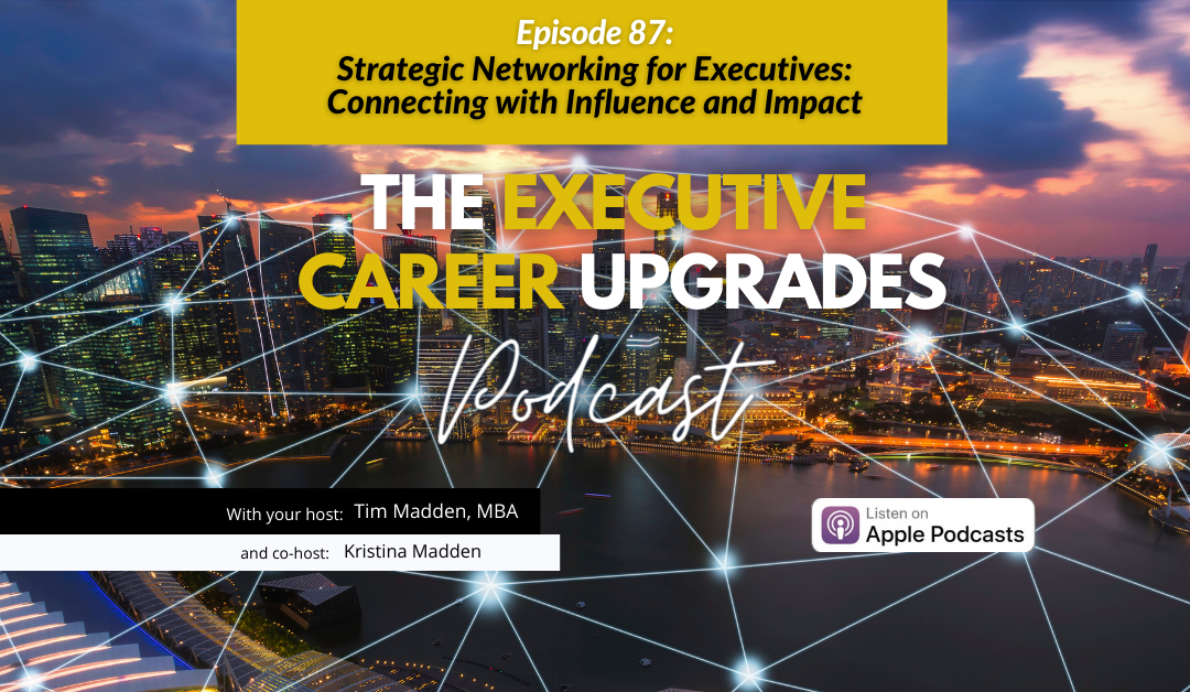 Strategic Networking for Executives: Connecting with Influence and Impact