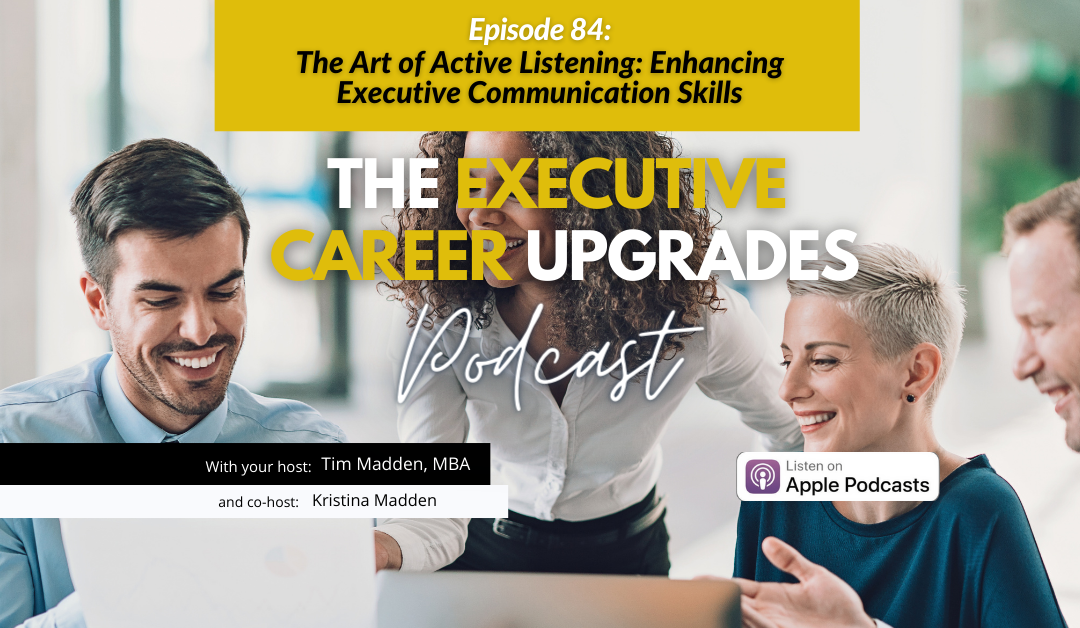 The Art of Active Listening: Enhancing Executive Communication Skills