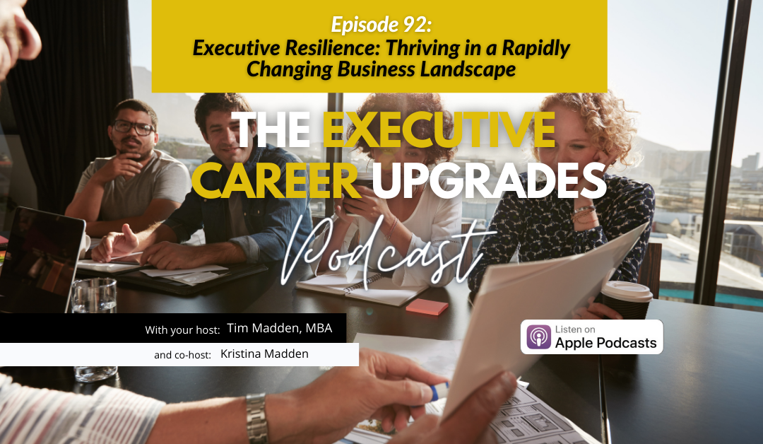 Executive Resilience: Thriving in a Rapidly Changing Business Landscape