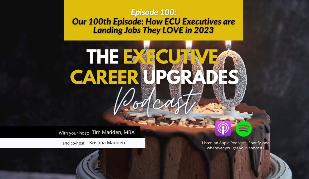 Our 100th Episode: How ECU Executives are Landing Jobs They LOVE in 2023